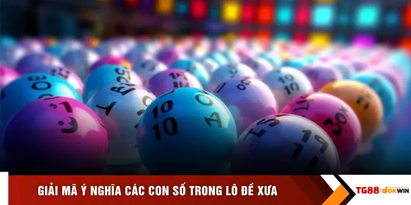 Giải mã ý nghĩa các con số trong lô đề xưa