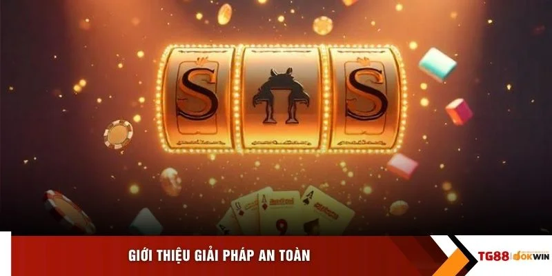Giới thiệu giải pháp an toàn