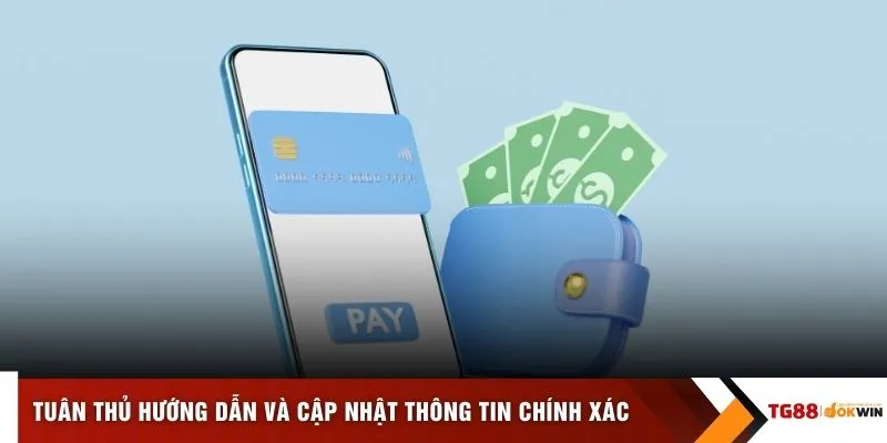 Tuân thủ hướng dẫn và cập nhật thông tin chính xác 